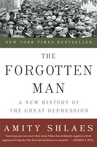 The Forgotten Man: A New History of the Great Depression