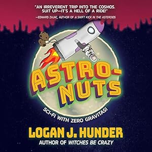 Astro-Nuts by Logan J. Hunder
