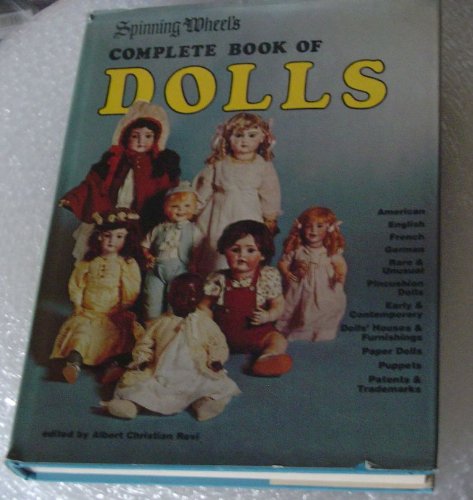 Spinning wheel's complete book of dolls by Albert Christian Revi