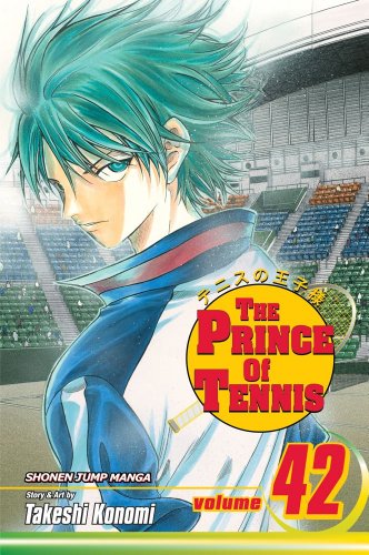 The Prince of Tennis, Vol. 42 by Takeshi Konomi