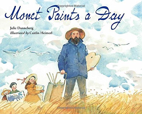 Monet paints a day by Julie Danneberg