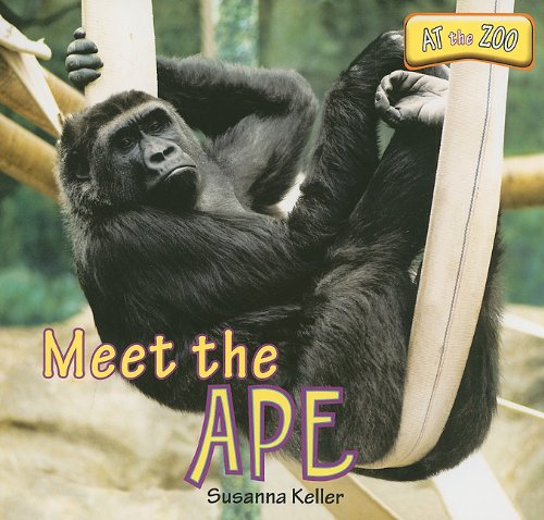 Meet the Ape (At the Zoo) by Susanna Keller