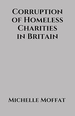 Corruption of Homeless Charities in Britain