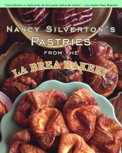 Nancy Silverton's Pastries from the La Brea Bakery by Elisabeth Prueitt