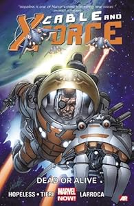 Cable and X-Force Volume 2: Dead or Alive