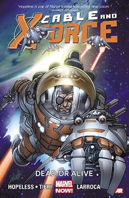 Cable and X-Force Volume 2: Dead or Alive