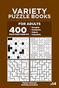 Variety Puzzle Books for Adults - 400 Easy to Master Puzzles 9x9: Straights, Numbricks, Suguru, Calcudoku (Volume 14)