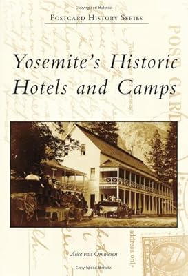 Yosemite's Historic Hotels and Camps