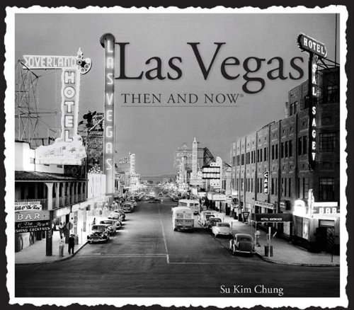 Las Vegas Then and Now (Compact) (Then & Now Thunder Bay) by Su Kim Chung