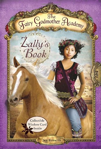 The Fairy Godmother Academy #3: Zally's Book by Jan Bozarth