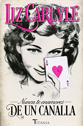 Nunca te enamores de un canalla by Liz Carlyle