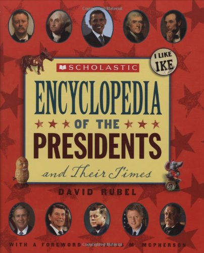 Scholastic Encyclopedia Of The Presidents And Their Times (Updated 2009) by DAVID RUBEL