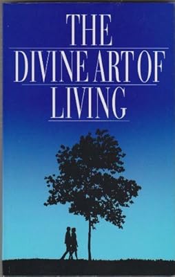 The Divine Art of Living : Selections from the Writings of Baha'u'llah and Abdu'l-Baha