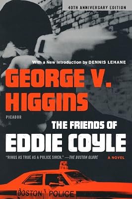 The Friends of Eddie Coyle: A Novel