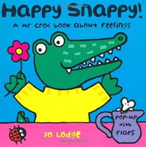 Happy Snappy!: A Mr Croc Book About Feelings