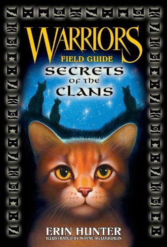 Warriors Field Guide: Secrets of the Clans by Erin Hunter