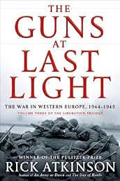 The Guns at Last Light: The War in Western Europe, 1944-1945 (Liberation Trilogy)