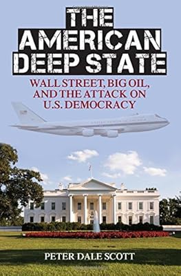 The American Deep State: Wall Street, Big Oil, and the Attack on U.S. Democracy