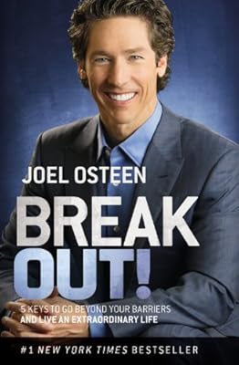 Break Out!: 5 Keys to Go Beyond Your Barriers and Live an Extraordinary Life