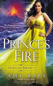 Prince's Fire: The Hearts and Thrones Series by Amy Raby