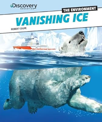 Vanishing Ice (Discovery Education: the Environment)
