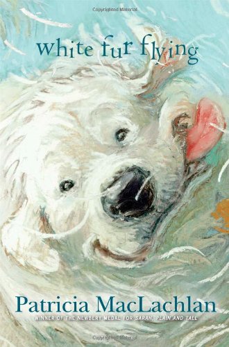 White Fur Flying by Patricia MacLachlan