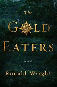 The Gold Eaters: A Novel