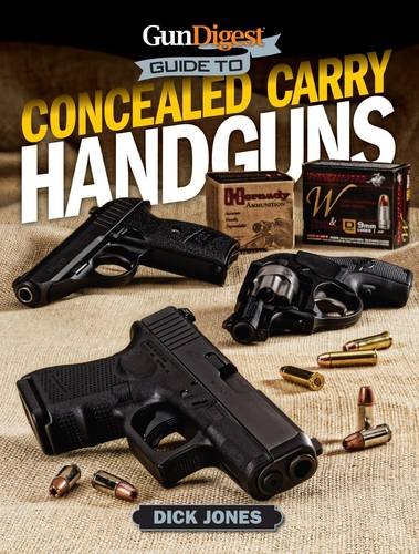 Gun Digest Guide To Concealed Carry Handguns by Dick Jones