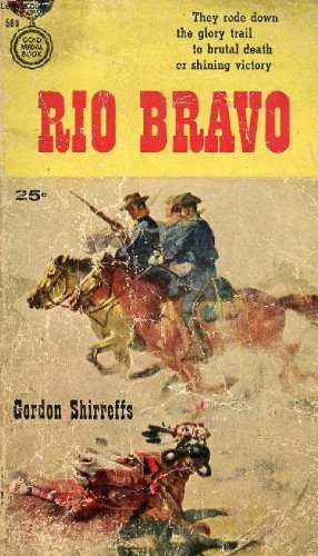 Rio Bravo: A Gold medal original (Gold medal book) by Gordon D Shirreffs