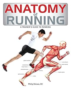 Anatomy of Running: A Trainer's Guide to Running by Philip Striano