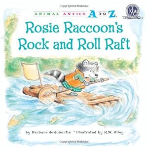 Rosie Raccoon's Rock and Roll Raft by Barbara deRubertis  ,