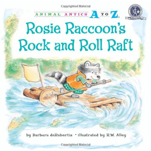 Rosie Raccoon's Rock and Roll Raft by Barbara deRubertis  ,