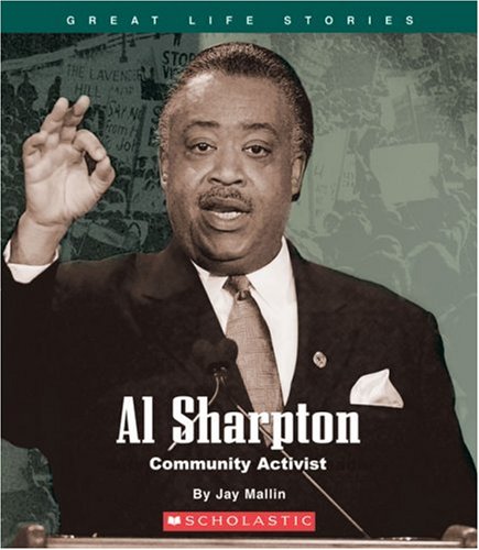 Al Sharpton: Community Activist (Great Life Stories) by Jay Mallin