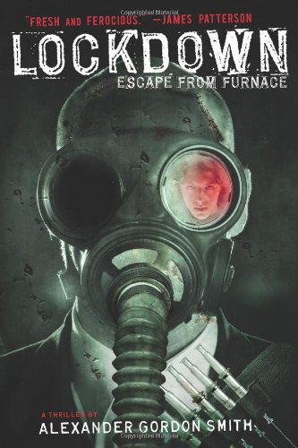 Lockdown: Escape from Furnace 1 by Alexander Gordon Smith
