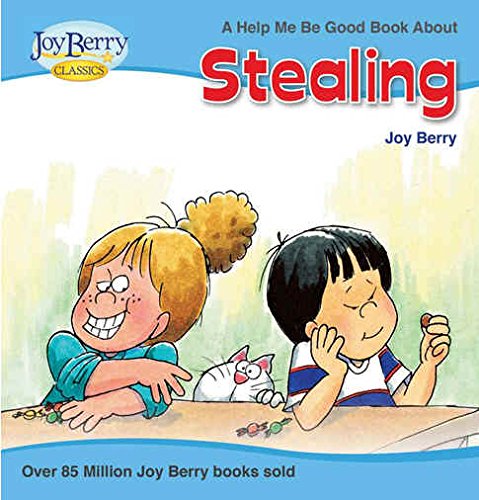 Help Me Be Good About Stealing by Joy Wilt Berry