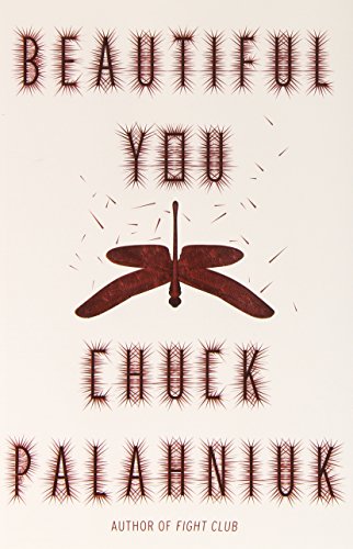 Beautiful You: A Novel by Chuck Palahniuk