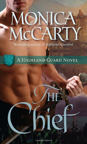 The Chief: A Highland Guard Novel by Monica McCarty