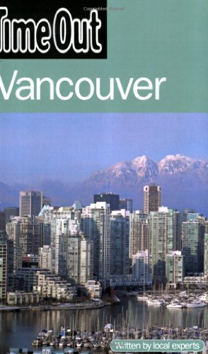 Time Out Vancouver (Time Out Guides) by Editors of Time Out
