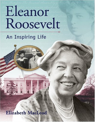 Eleanor Roosevelt: An Inspiring Life (Snapshots: Images of People and Places in History) by Elizabeth MacLeod