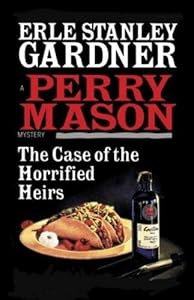 The Case of the Horrified Heirs (Perry Mason Series Book 73)