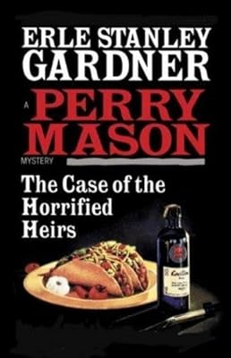 The Case of the Horrified Heirs (Perry Mason Series Book 73)
