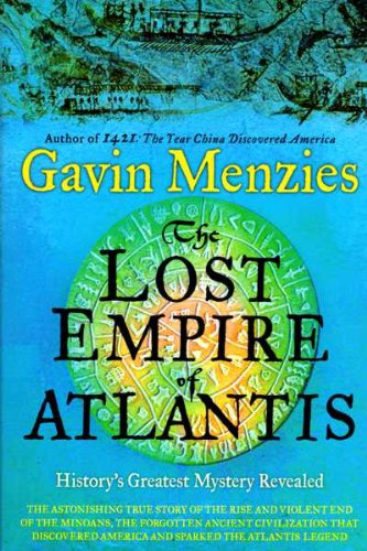 The Lost Empire of Atlantis: History's Greatest Mystery Revealed by Gavin Menzies