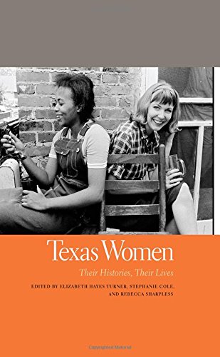 Texas Women: Their Histories, Their Lives by Elizabeth Hayes Turner 
			
			
		
		
		
       	 
       		
       			(Editor),