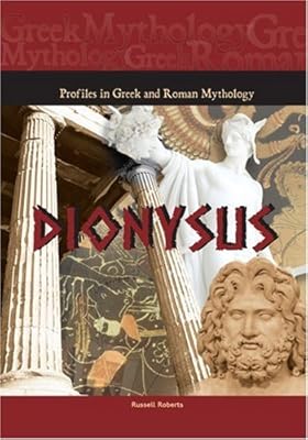 Dionysus (Profiles in Greek & Roman Mythology)