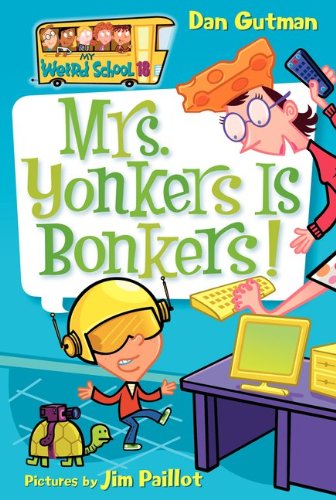 My Weird School #18: Mrs. Yonkers Is Bonkers! by Dan Gutman