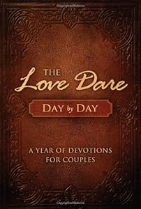 The Love Dare Day by Day: A Year of Devotions for Couples by Stephen Kendrick  ,