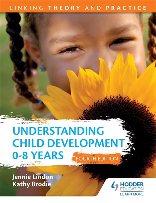 Understanding Child Development 0-8 Years: Linking Theory and Practice by Jennie Lindon