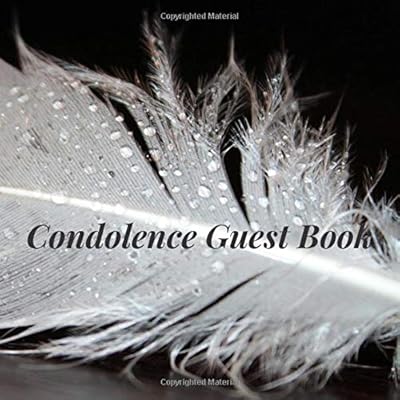 Condolence Guest Book: White Feather Bird Nature Memorial Service/Celebration Life Remembered Remembrance/Memoriam/Wake/Bereavement/Loving ... Address Line-Thought Message Memories Comment