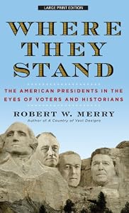 Where They Stand: The American Presidents in the Eyes of Voters and Historians