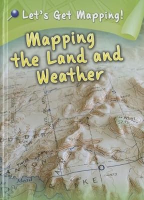 Mapping the Land and Weather
